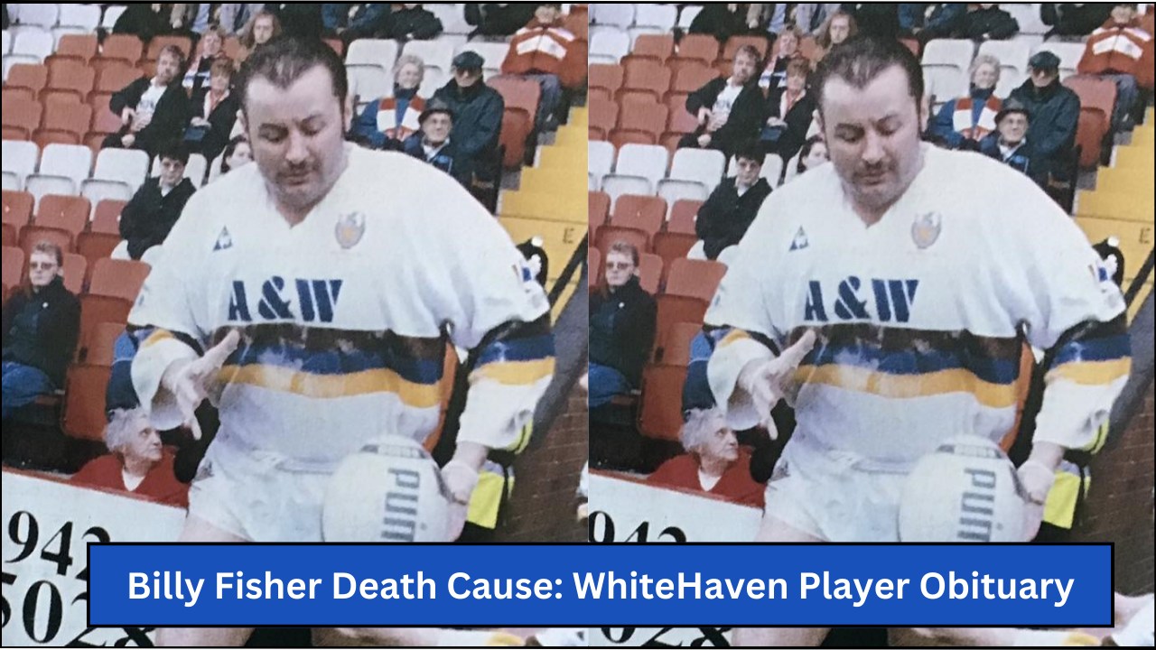 Billy Fisher Death Cause: WhiteHaven Player Obituary