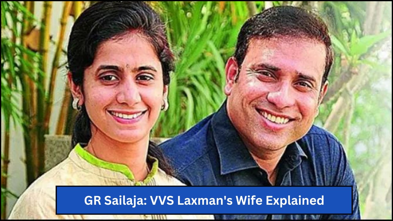 GR Sailaja: VVS Laxman's Wife Explained