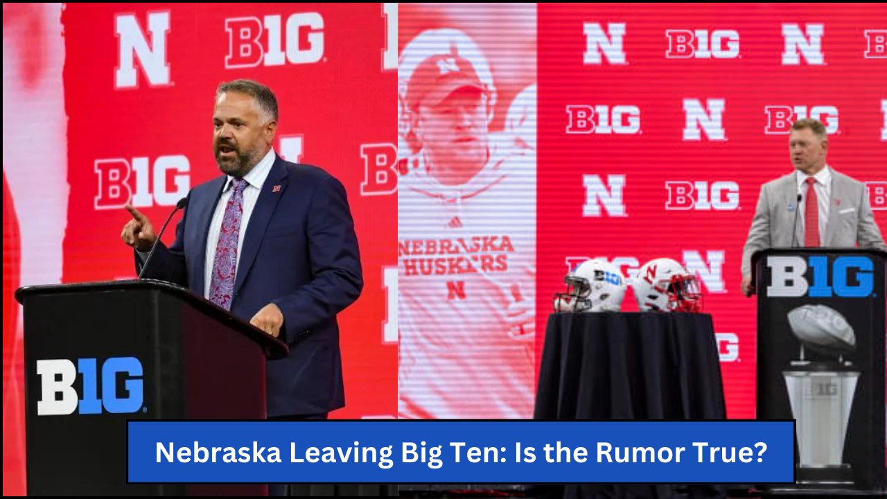 Nebraska Leaving Big Ten: Is the Rumor True?