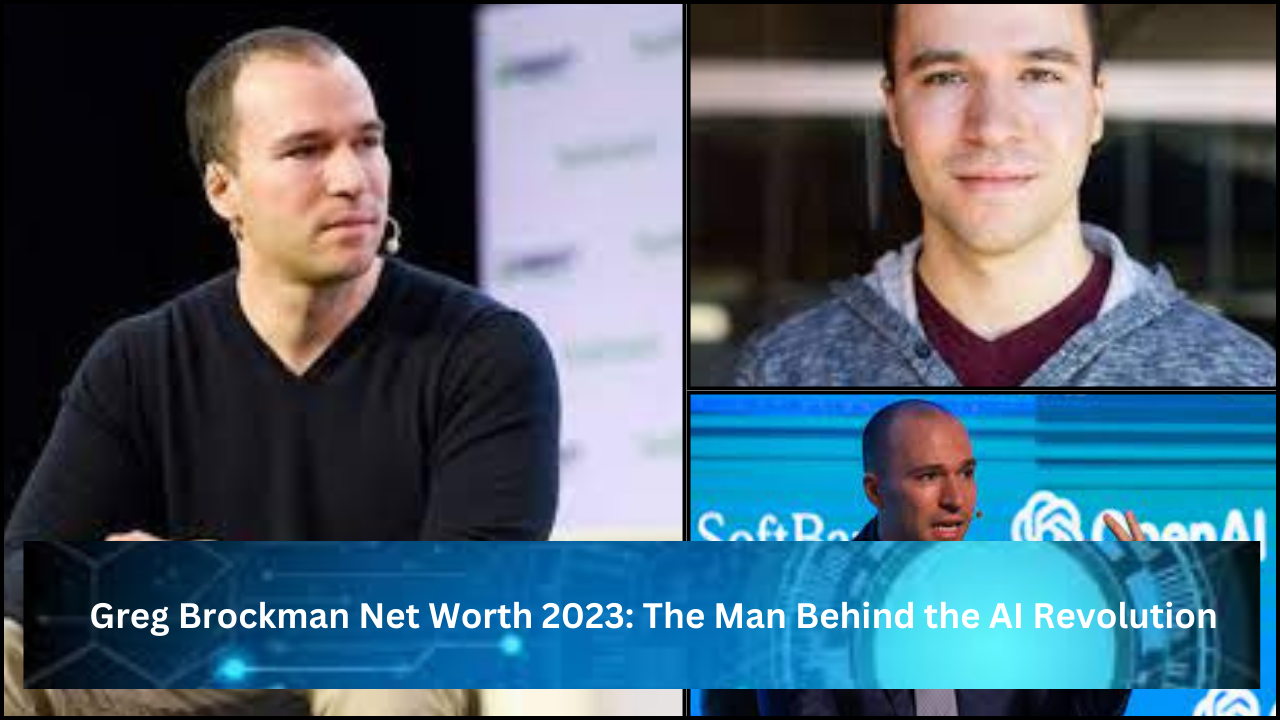 Greg Brockman Net Worth 2023: The Man Behind the AI Revolution