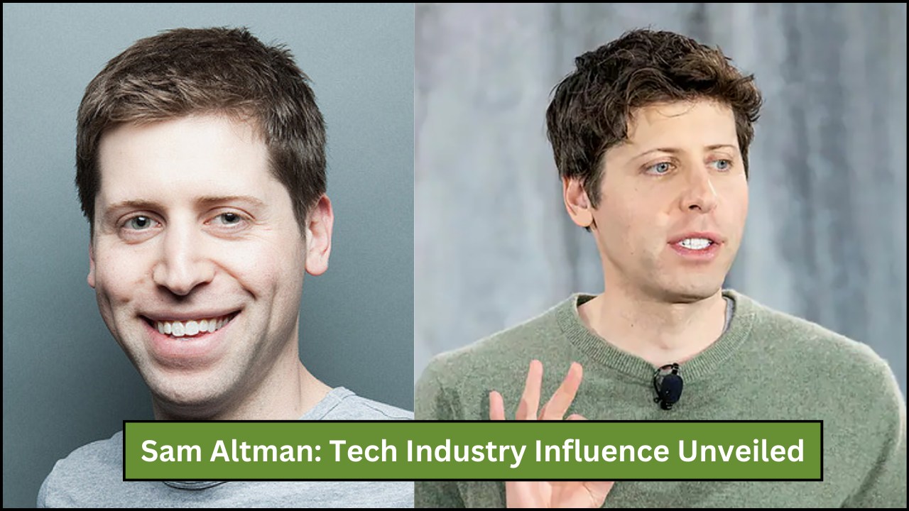Sam Altman: Tech Industry Influence Unveiled