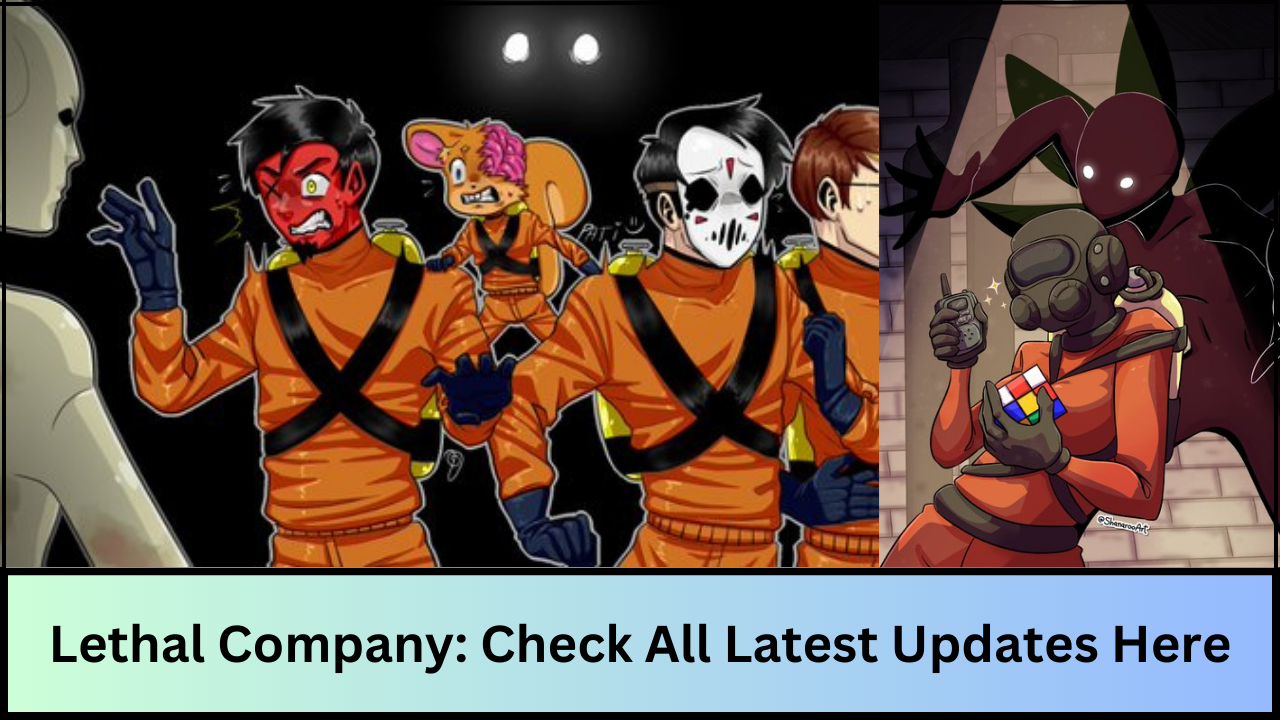 Lethal Company: Check All Latest Updates Here