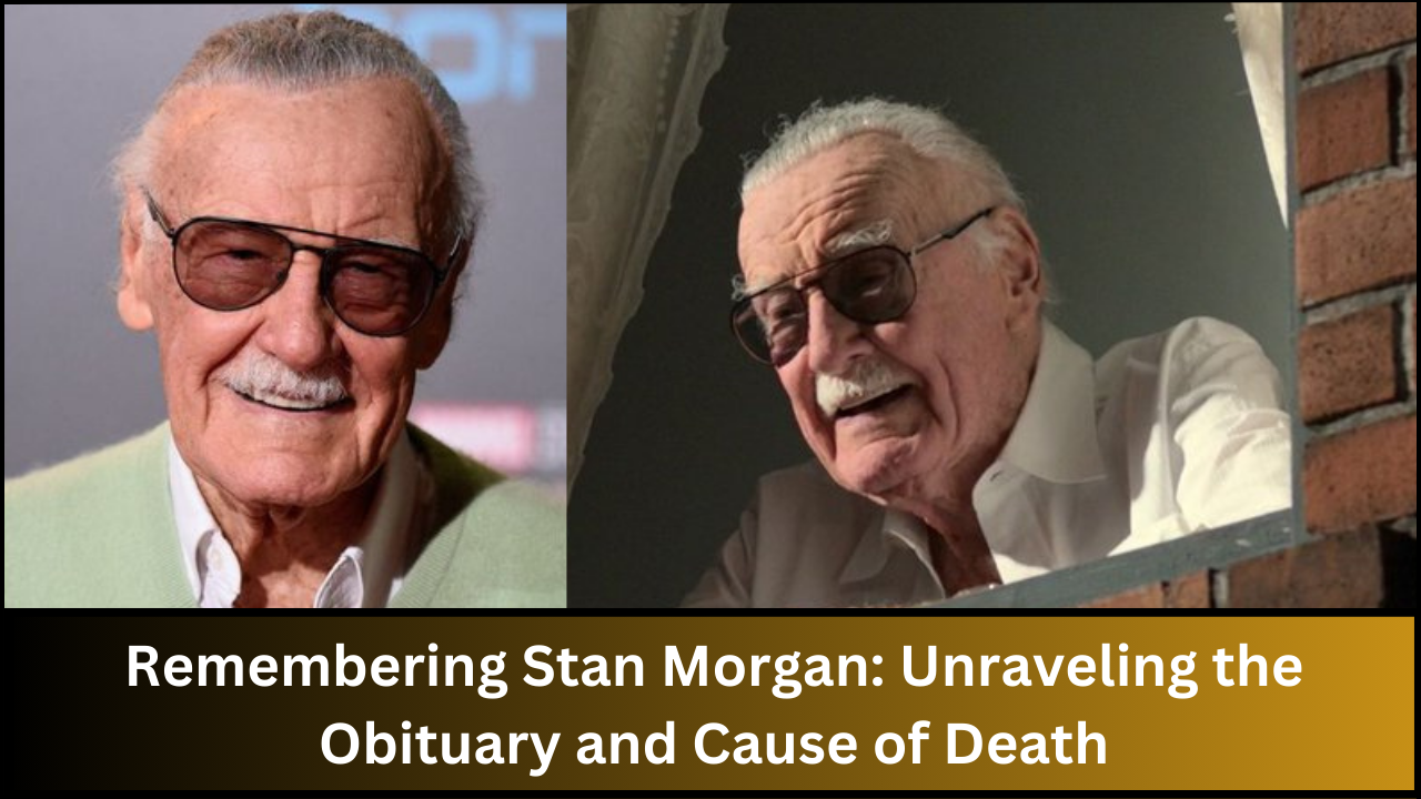 Remembering Stan Morgan: Unraveling the Obituary and Cause of Death