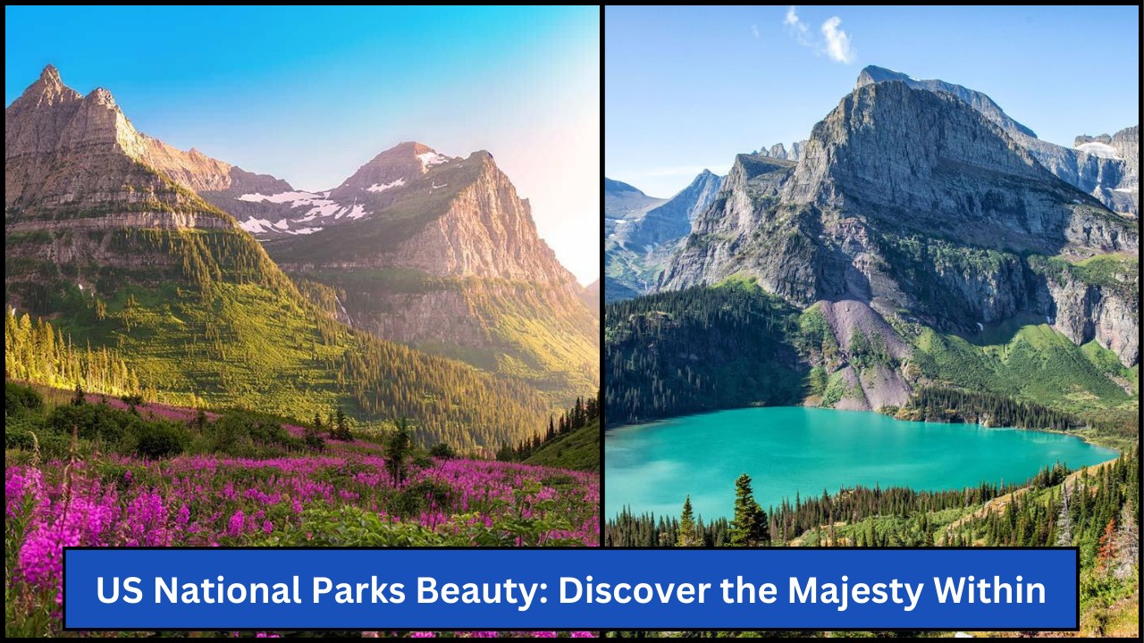 US National Parks Beauty: Discover the Majesty Within