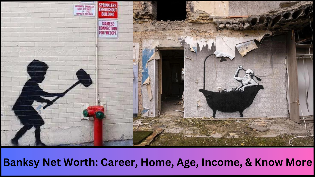 Banksy Net Worth: Career, Home, Age, Income, & Know More