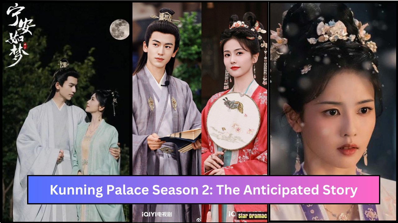 Kunning Palace Season 2: The Anticipated Story