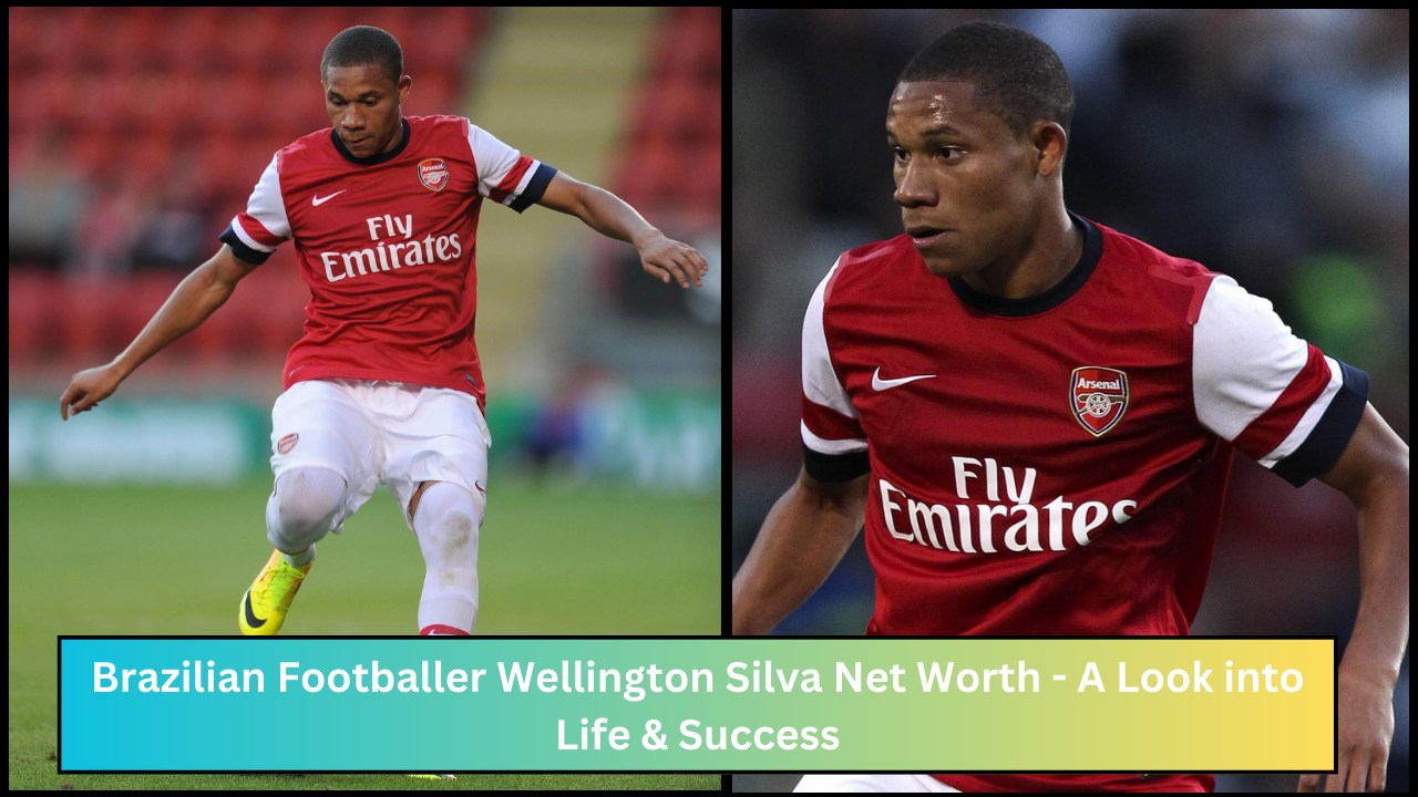 Brazilian Footballer Wellington Silva Net Worth - A Look into Life & Success