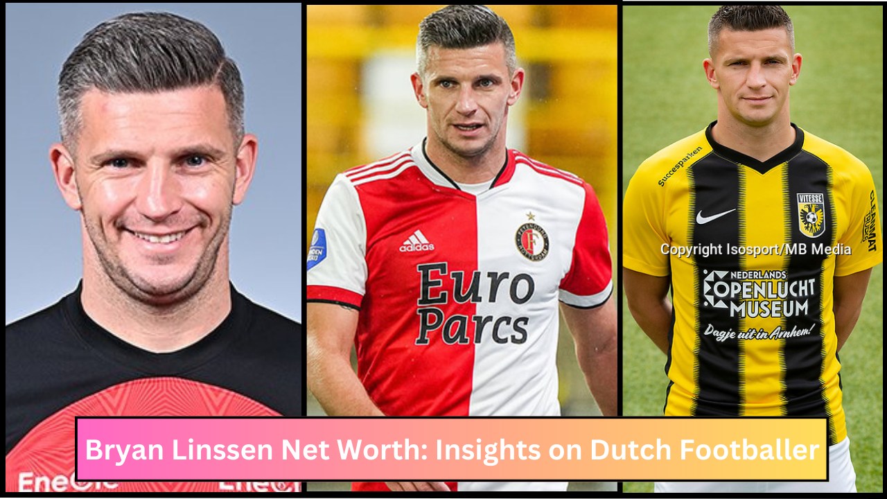 Bryan Linssen Net Worth: Insights on Dutch Footballer