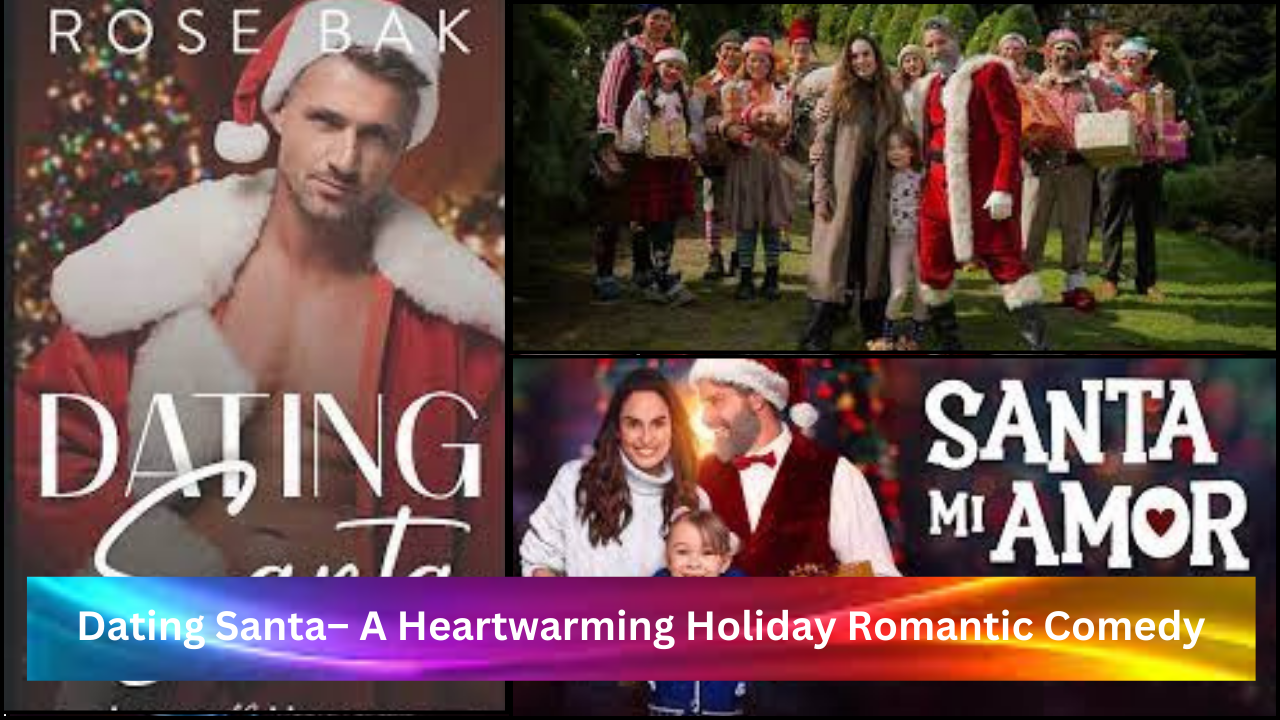 Dating Santa A Heartwarming Holiday Romantic Comedy