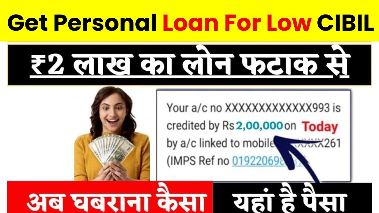 Get Personal Loan For Low CIBIL Score