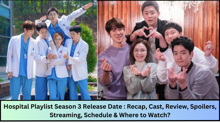 Hospital Playlist Season 3 Release Date Recap & ;know more