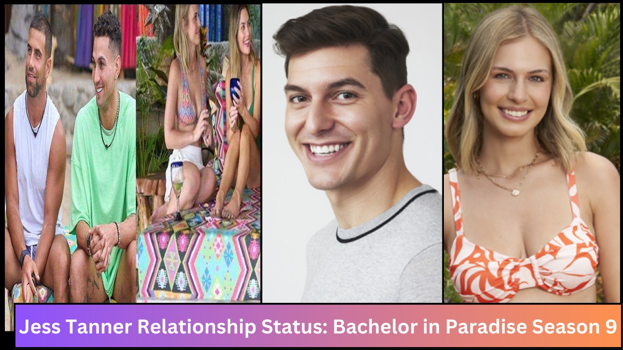 Jess Tanner Relationship Status: Bachelor in Paradise Season 9