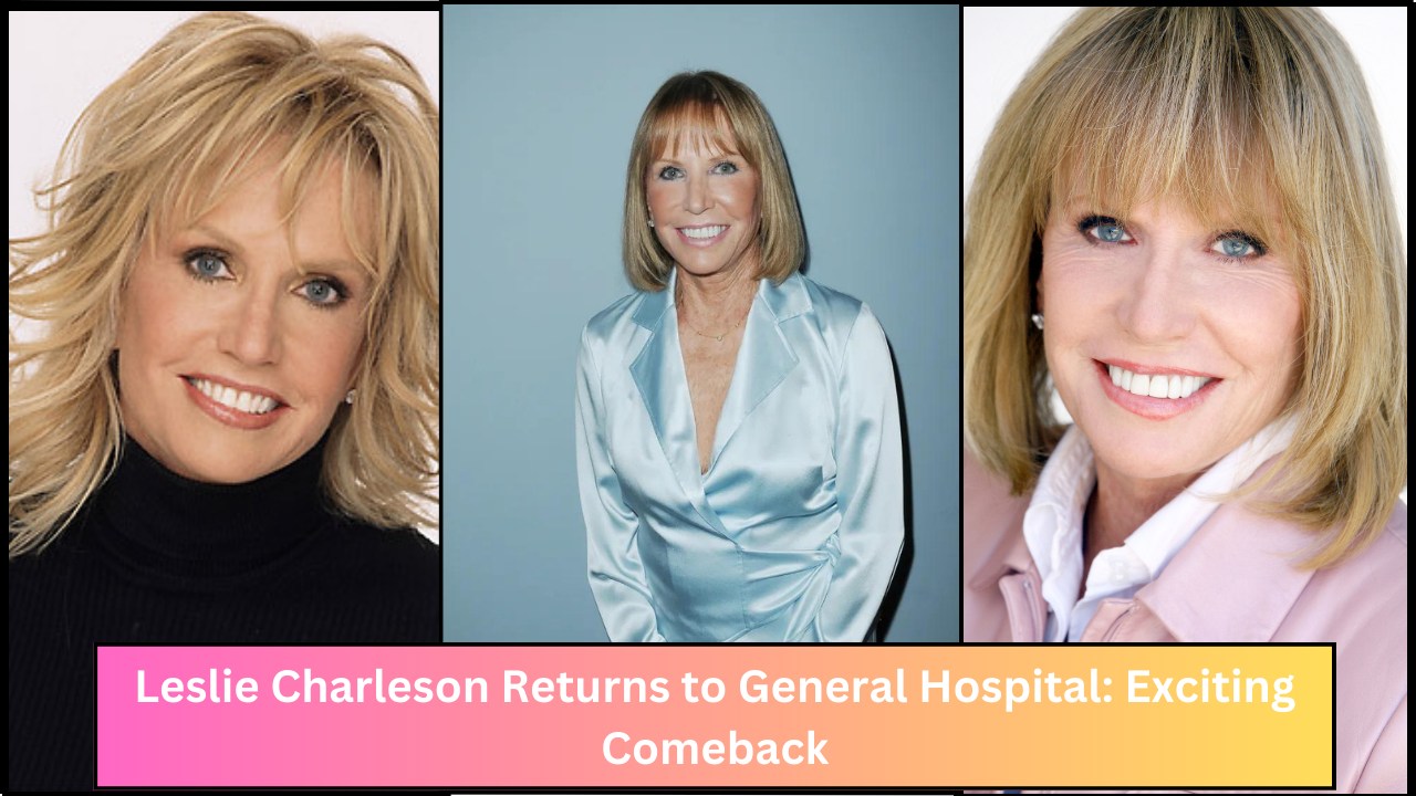 Leslie Charleson Returns to General Hospital: Exciting Comeback