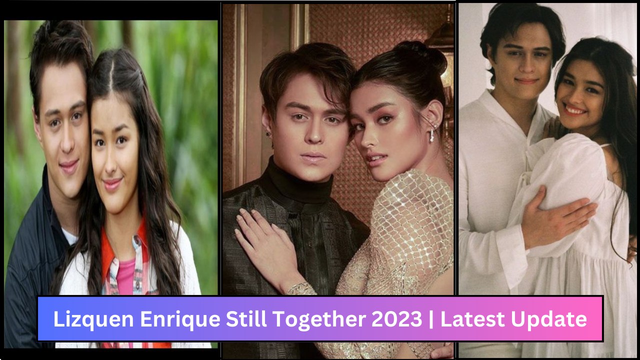 Lizquen Enrique Still Together 2023 | Latest Update