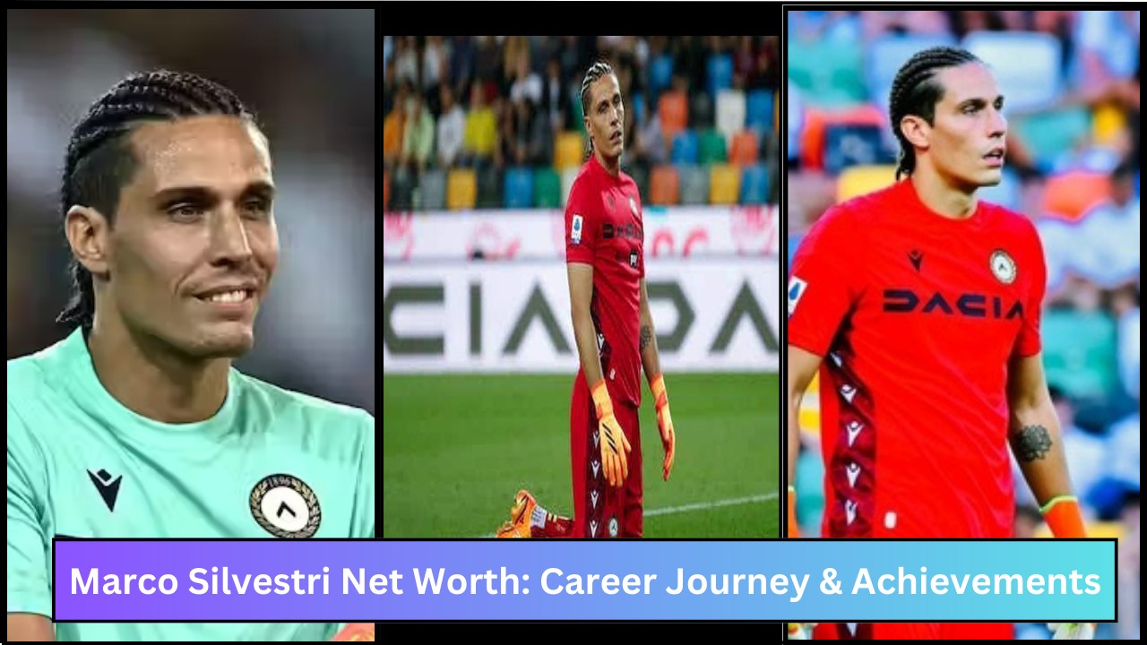 Marco Silvestri Net Worth: Career Journey & Achievements