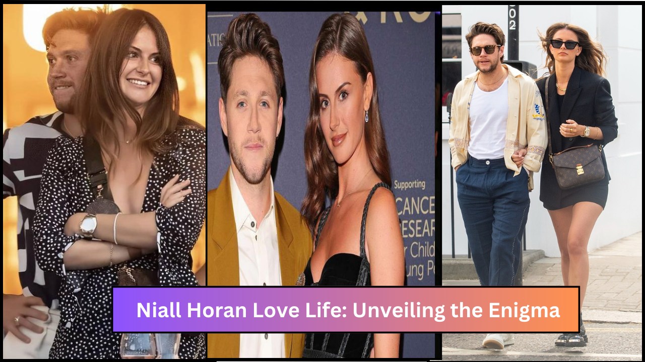 Niall Horan Love Life: Unveiling the Enigma