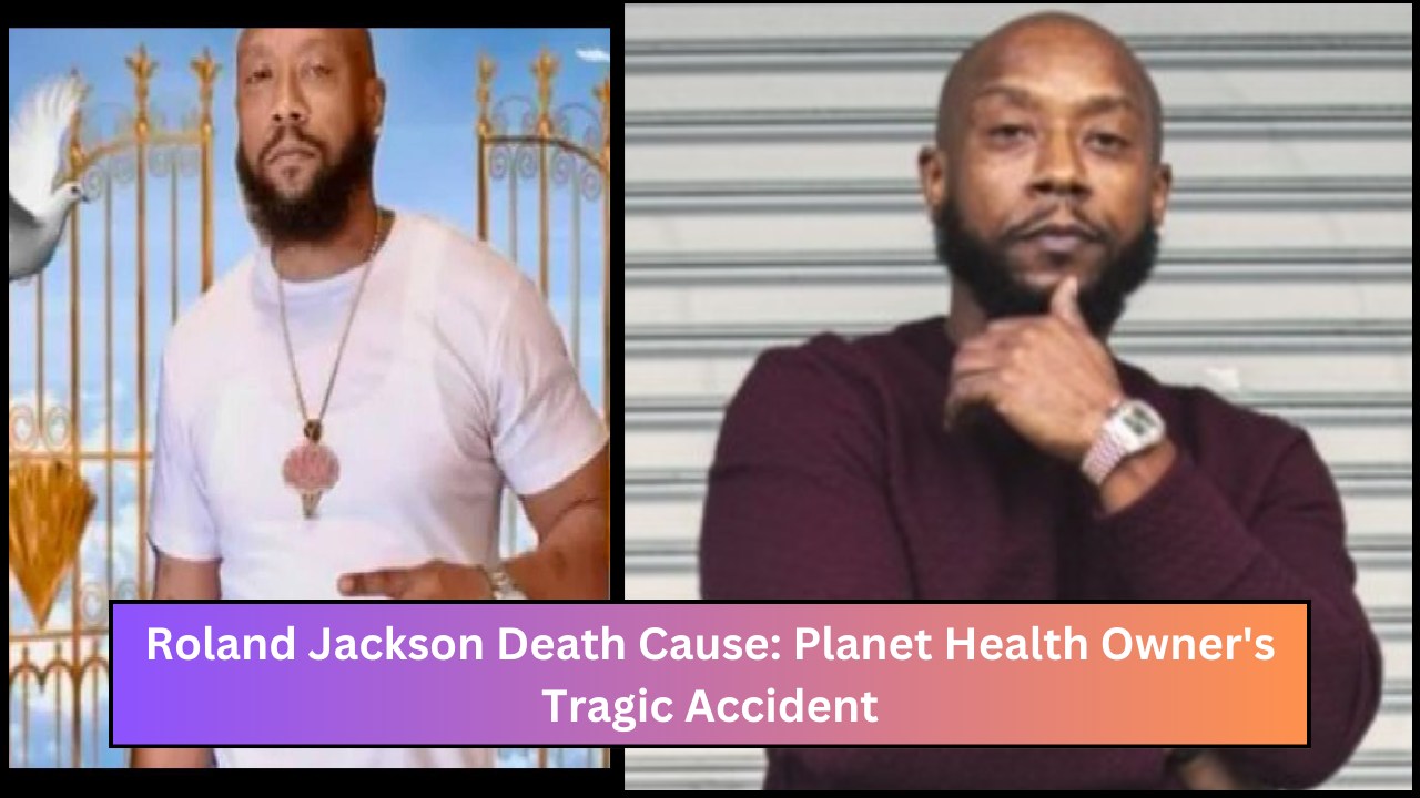 Roland Jackson Death Cause: Planet Health Owner's Tragic Accident
