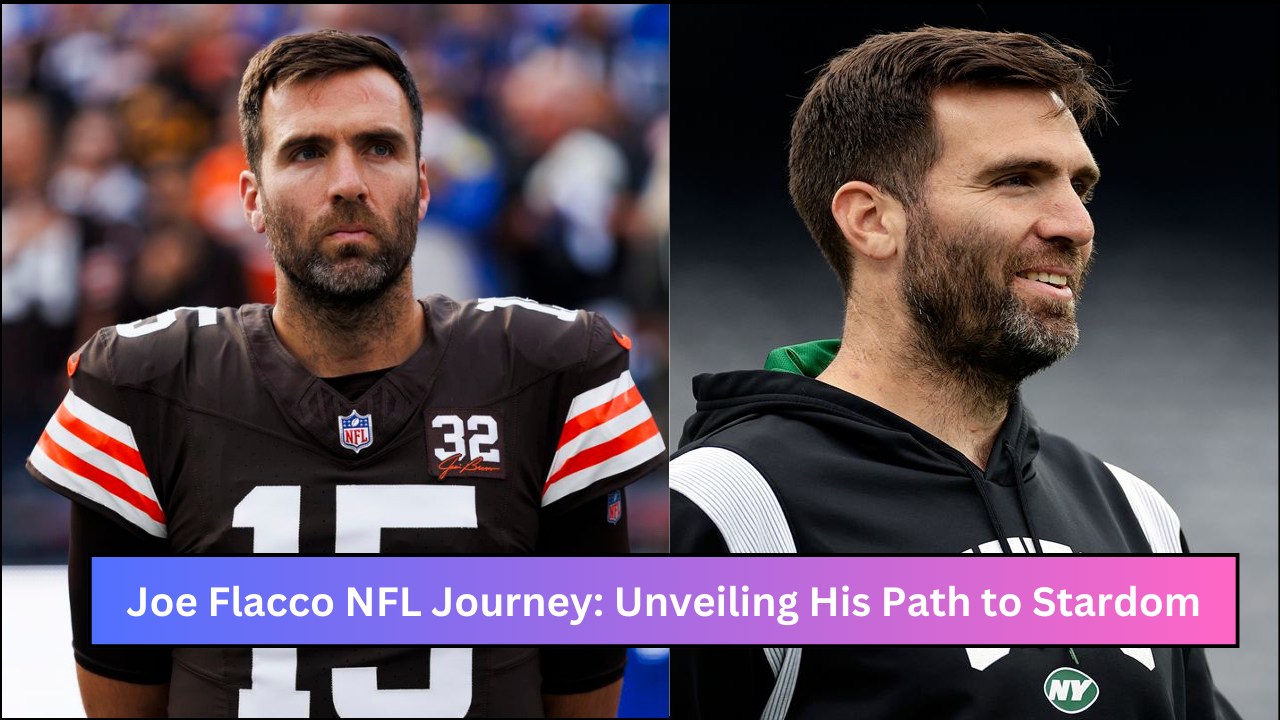 Joe Flacco NFL Journey: Unveiling His Path to Stardom
