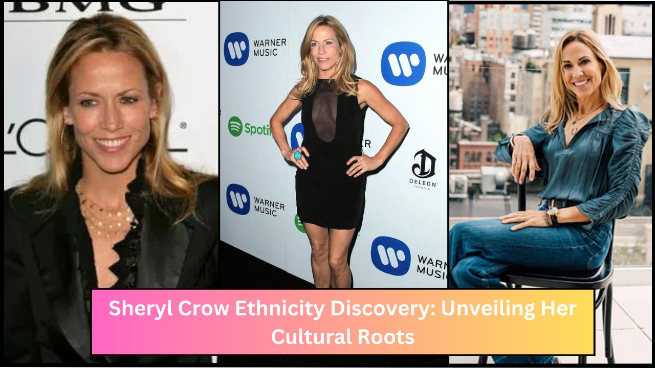 Sheryl Crow Ethnicity Discovery: Unveiling Her Cultural Roots
