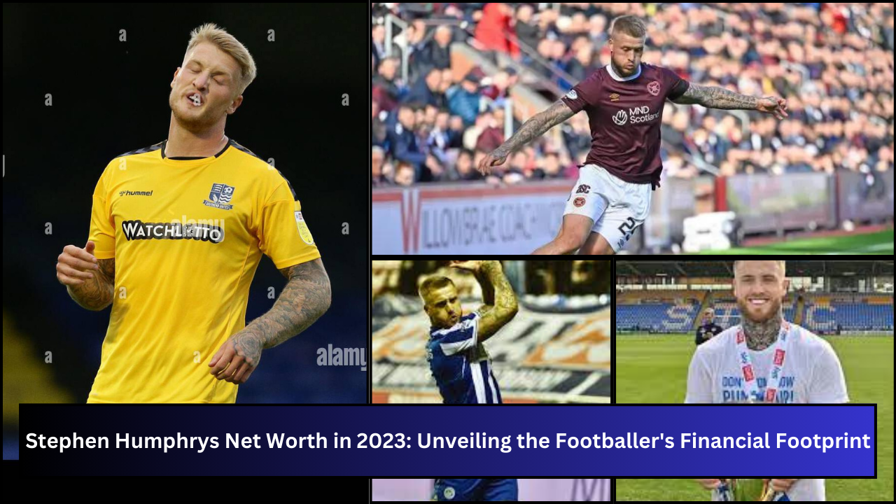 Stephen Humphrys Net Worth in 2023: Unveiling the Footballer's Financial Footprint