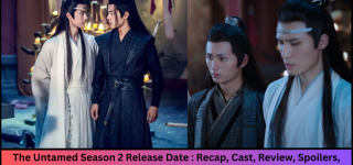 The Untamed Season 2 Release Date : Recap, Cast, Review, Spoilers, Streaming & Know More