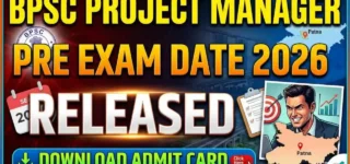 BPSC Project Manager Pre Exam Date 2026 Released – Prelims Date & Admit Card Update
