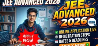 JEE Advanced 2026 Online Apply – Notification, Exam Date, Eligibility, Registration Details